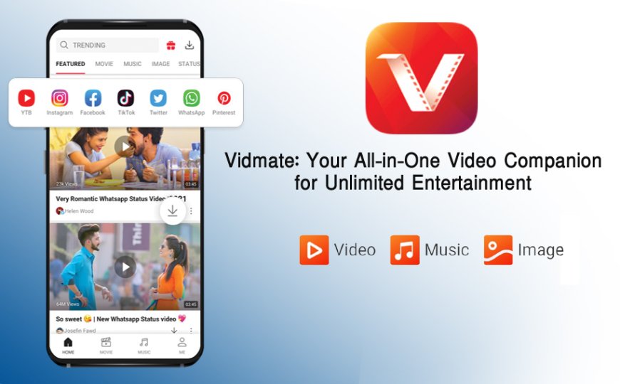 Vidmate: Your All-in-One Video Companion for Unlimited Entertainment